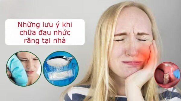 Những lưu ý khi chữa đau nhức răng tại nhà