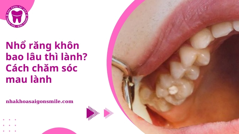 9. Nho rang khon bao lau thi lanh Cach cham soc mau lanh