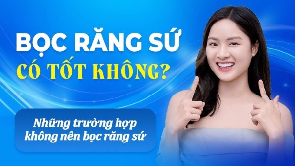 Bọc răng sứ có tốt không? 