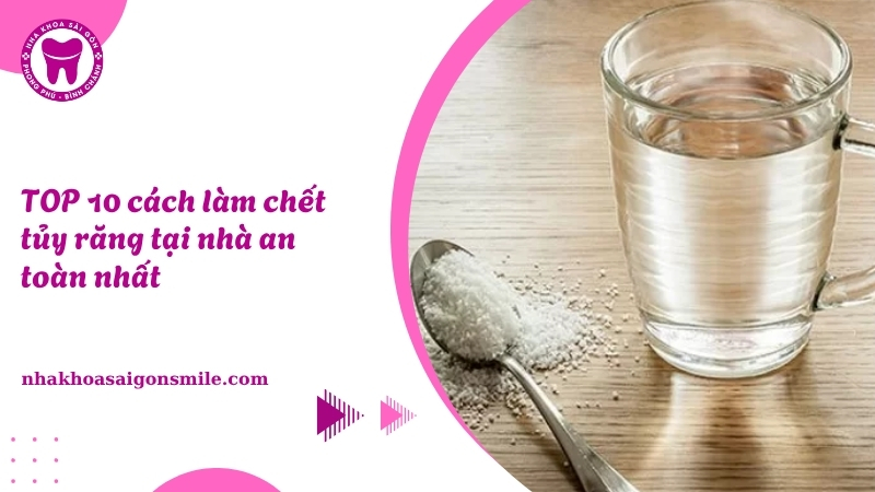 146. TOP 10 cach lam chet tuy rang tai nha an toan nhat