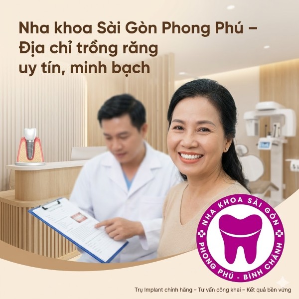 Trồng răng giả giá bao nhiêu? Bảng giá cập nhật mới nhất 2026 3 Nha khoa Sài Gòn Phong Phú – Địa chỉ trồng răng uy tín, minh bạch